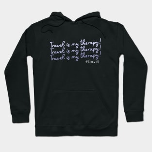 Travel is my therapy Hoodie